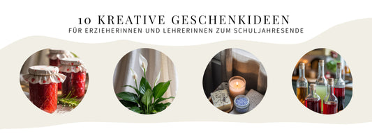 10 kreative Geschenkideen für Erzieherinnen und Lehrerinnen zum Schuljahresende